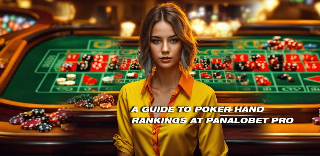 A Guide to Poker Hand Rankings at Panalobet Pro