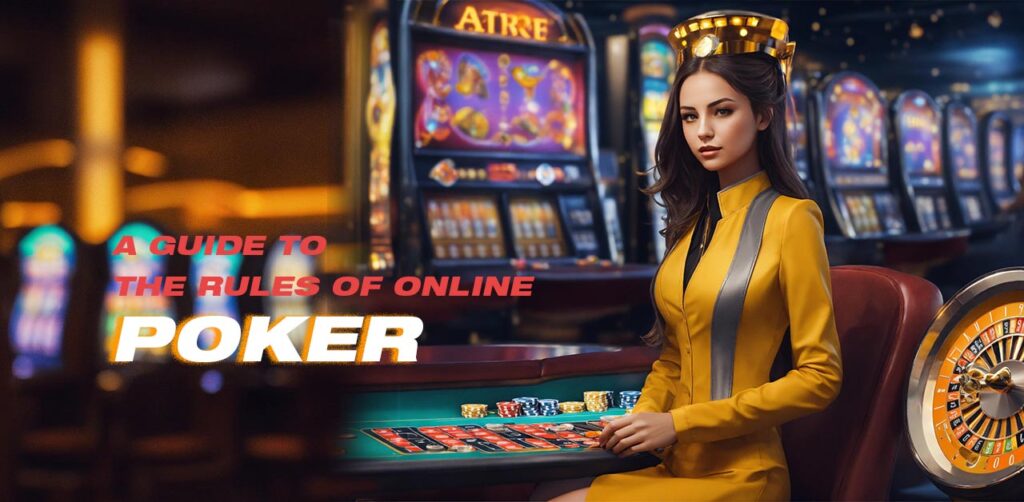 A Guide to the Rules of Online Poker