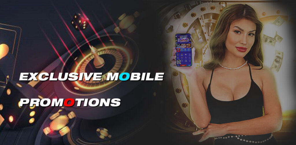 Exclusive Mobile Promotions