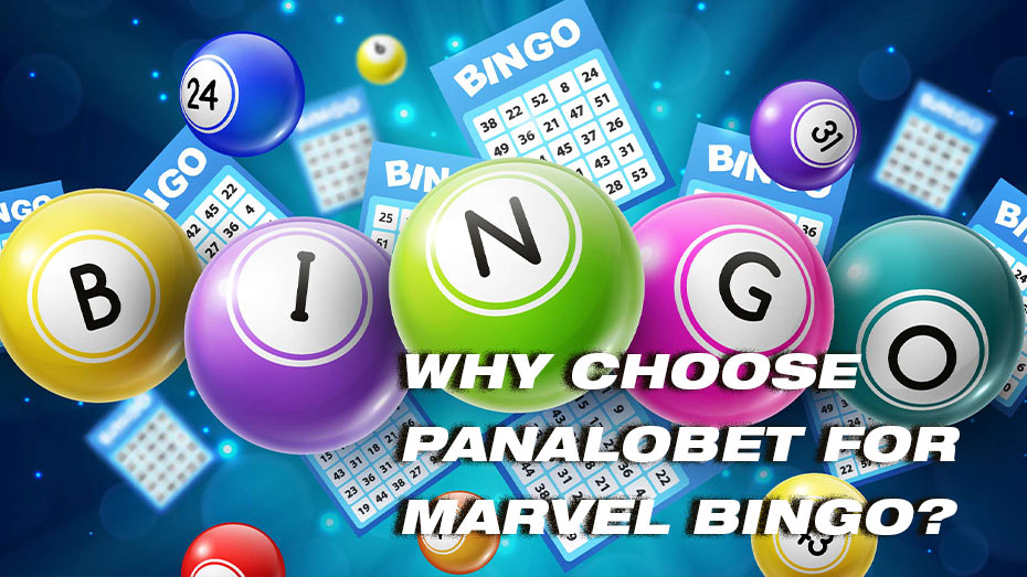 Why Choose Panalobet for Marvel Bingo?